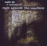 Wake Up: a Tribute to Rage Against the Machine