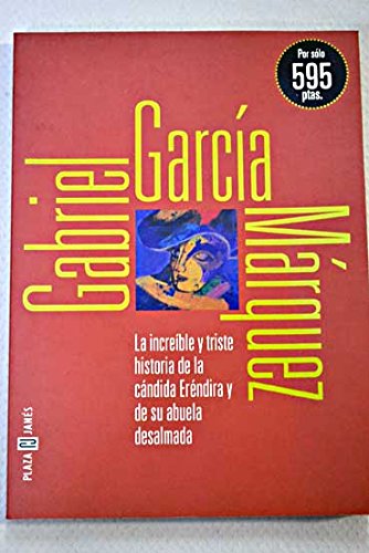 La Increible y Triste Historia de La Candida Erendira y De Su Abuela Desalmada