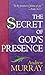 The Secret of God's Presence (Formerly God's Gift Perfection