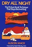 Dry All Night: The Picture Book Technique That Stops Bedwetting