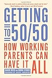 Getting to 50/50: How Working Parents Can Have It All
