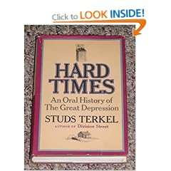 Hard Times; An Oral History of the Great Depression