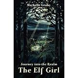 JOURNEY INTO THE REALM: The Elf Girl