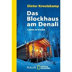 Das Blockhaus am Denali: Leben in Alaska