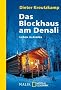 Das Blockhaus am Denali: Leben in Alaska