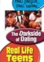 REAL LIFE TEENS: THE DARK SIDE OF DATING