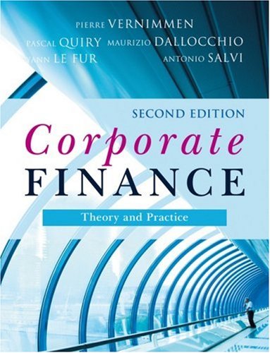 Corporate Finance: Theory and Practice by Pierre VernimmenPascal QuiryMaurizio DallocchioYann le FurAntonio Salvi