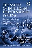 The safety of intelligent driver support systems : design, evaluation and social perspectives