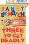 Three to Get Deadly (Stephanie Plum, No. 3) (Stephanie Plum Novels)