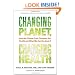 Changing Planet, Changing Health: How the Climate Crisis Threatens Our Health and What We Can Do about It