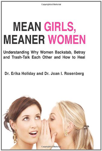 mean girls meaner women understanding why women backstab betray and trash talk each other and how to heal