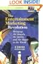 The Entertainment Marketing Revolution: Bringing the Moguls, the Media, and the Magic to the World