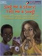 Sing Me a Story! Tell Me a Song!: Creative Curriculum Activities for Teachers of Young Children