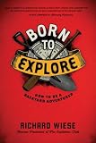 Born to Explore: How to Be a Backyard Adventurer