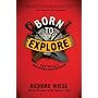 Born to Explore: How to Be a Backyard Adventurer