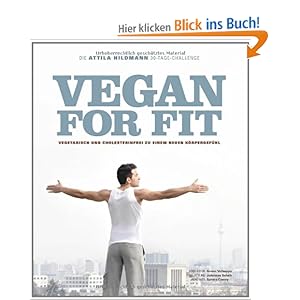 Vegan for Fit. Die Attila Hildmann 30-Tage-Challenge