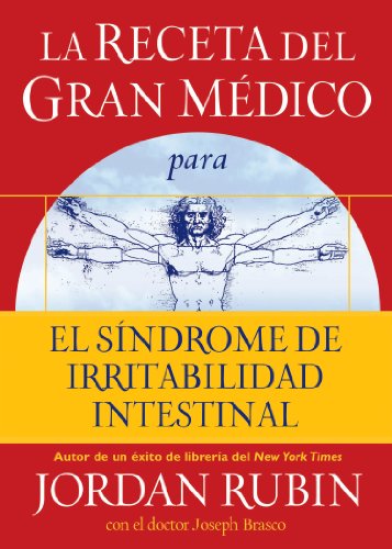 La receta del Gran Médico para el síndrome de irritabilidad intestinal (Spanish Edition)