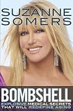 Bombshell: Explosive Medical Secrets That Will Redefine Aging