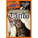 The Complete Idiot's Guide to Getting a Tattoo