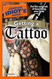 The Complete Idiot's Guide to Getting a Tattoo (Complete Idiot's Guide to)