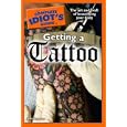 The Complete Idiot's Guide to Getting a Tattoo (Complete Idiot's Guide to)