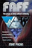 Faff : the power of doing without achieving : the secrets of increased effectiv[e]ness, productivity and making 'busyness' profitable