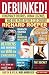 Debunked!: Conspiracy Theories, Urban Legends, and Evil Plots of the 21st Century Debunked!: Conspiracy Theories, Urban Legends, and Evil Plots of the 21st Century