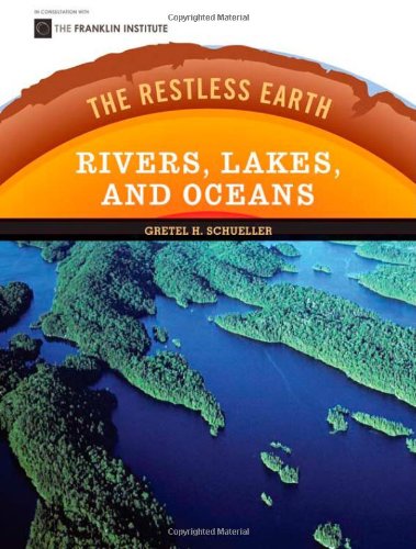 Rivers, Lakes, and Oceans (Restless Earth (Hardcover))