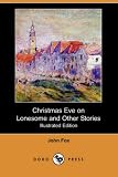 Christmas Eve on Lonesome and Other Stories (Illustrated Edition)(Dodo Press)
