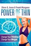 Power of Thin: Change Your Thinking Change Your Weight