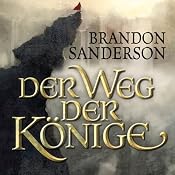 H&ouml;rbuch Der Weg der Könige (Die Sturmlicht-Chroniken 1)