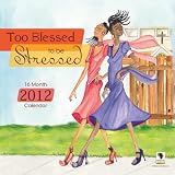 2012 Too Blessed to be Stressed Wall calendar