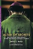 Altar of Secrets: Sex, Politics, and Money in the Philippine Catholic Church