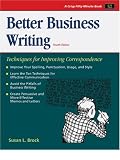 Crisp: Better Business Writing, Fourth Edition: Techniques for Improving Correspondence (Fifty-Minute Series.)