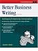Crisp: Better Business Writing, Fourth Edition: Techniques for Improving Correspondence (Fifty-Minute Series.)