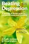 Beating Depression: at Your Fingertips Guide: The Complete Guide to Depression and How to Overcome it (Class Health)