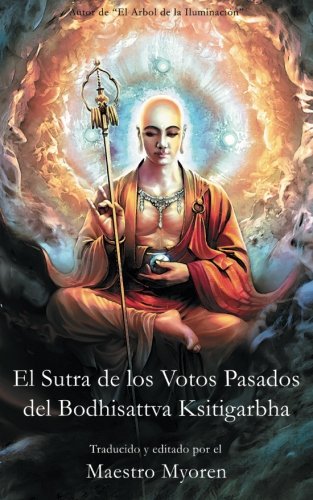 El Sutra de los Votos Pasados del Bodhisattva Ksitigarbha (Spanish Edition)
