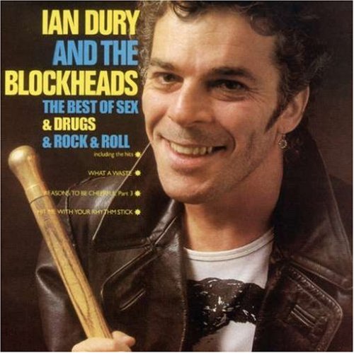 IAN DURY - The Best Of Sex & Drugs & Rock