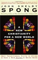 A New Christianity for a New World: Why Traditional Faith is Dying & How a New Faith is Being Born