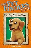 The Dog with No Name (Pet Finders Club)