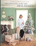 Decorating for the Holidays: Christmas With Martha Stewart Living