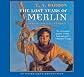 The Lost Years of Merlin