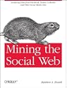 Mining the Social Web: Analyzing Data from Facebook Twitter LinkedIn and Other Social Media Sites by Matthew A. Russell at Amazon.com Mining the Social Web: Analyzing Data from Facebook Twitter LinkedIn and Other Social Media Sites by Matthew A. Russell