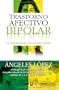 Trastorno Afectivo Bipolar / Bipolar Affective Disorders: La Enfermedad De Las Emociones / The Illness of the Emotions (Psicologia Y Autoayuda / Psychology and Self-Help) (Spanish Edition)