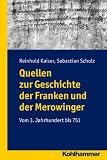 Produkt-Bild: Quellen zur Fr&uuml;hgeschichte der Franken und der Merowinger; Vom 3. Jahrhundert bis 751