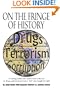 On The Fringe Of History: A riveting behind-the-scenes look at the war on drugs and terrorism from a "fed" who fought the fight