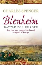 Blenheim: Battle for Europe , How two men stopped the French conquest of Europe