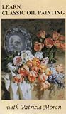 Learn Classic Oil Painting with Patricia Moran