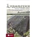 Die Alpenwanderer: Forscher, Schw�rmer, Vision�re; Gro�e Fu�reisen durch das Gebirge; Eine Wiederentdeckung