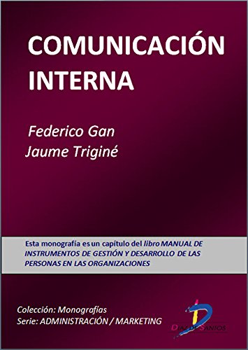 Comunicación interna (Este capítulo pertenece al libro Manual de instrumentos de gestión y desarrollo de las personas en las organizaciones) (Spanish Edition)